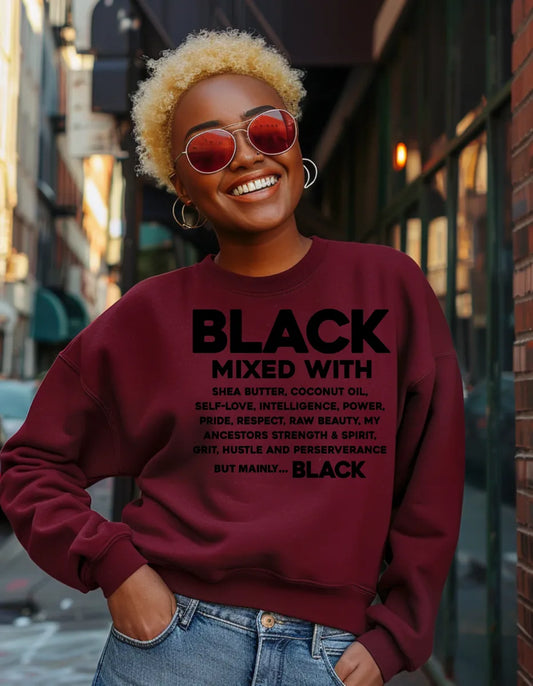 BLACK Mixed With…” Sweatshirt | Black Culture Pride Apparel