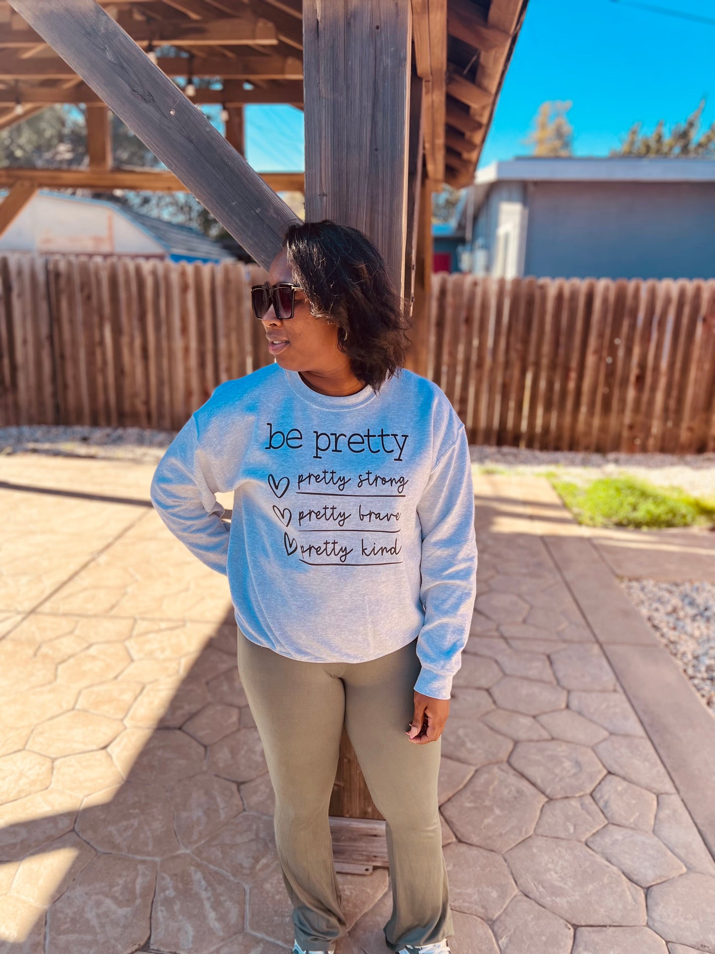 Be Pretty Sweatshirt | Pretty Strong, Brave & Kind | Inspirational Pullover