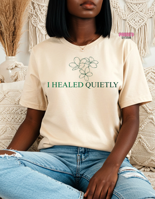 I Healed Quietly Tee | Healing in Silence Affirmation Shirt | Minimalist Self-Growth Tee by Press’d by Dom