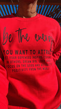 Be The Energy You Want to Attract Sweatshirt