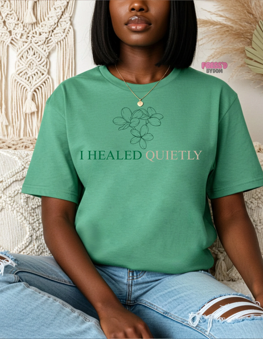I Healed Quietly Tee | Healing in Silence Affirmation Shirt | Minimalist Self-Growth Tee by Press’d by Dom