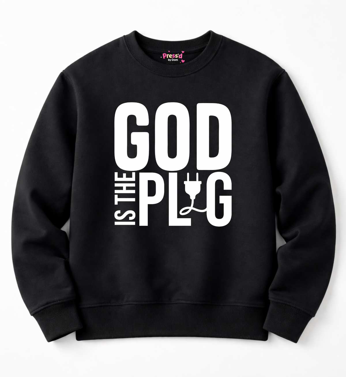 God Is The Plug Sweatshirt