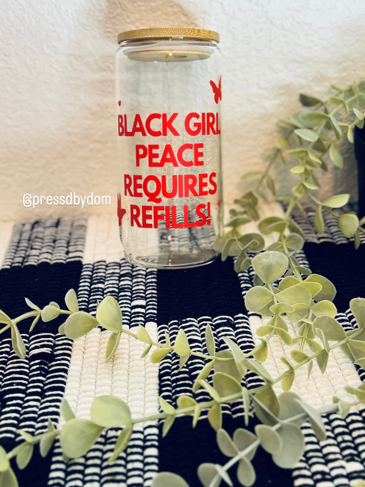Black Girl Peace Requires Refills 16oz Glass Cup