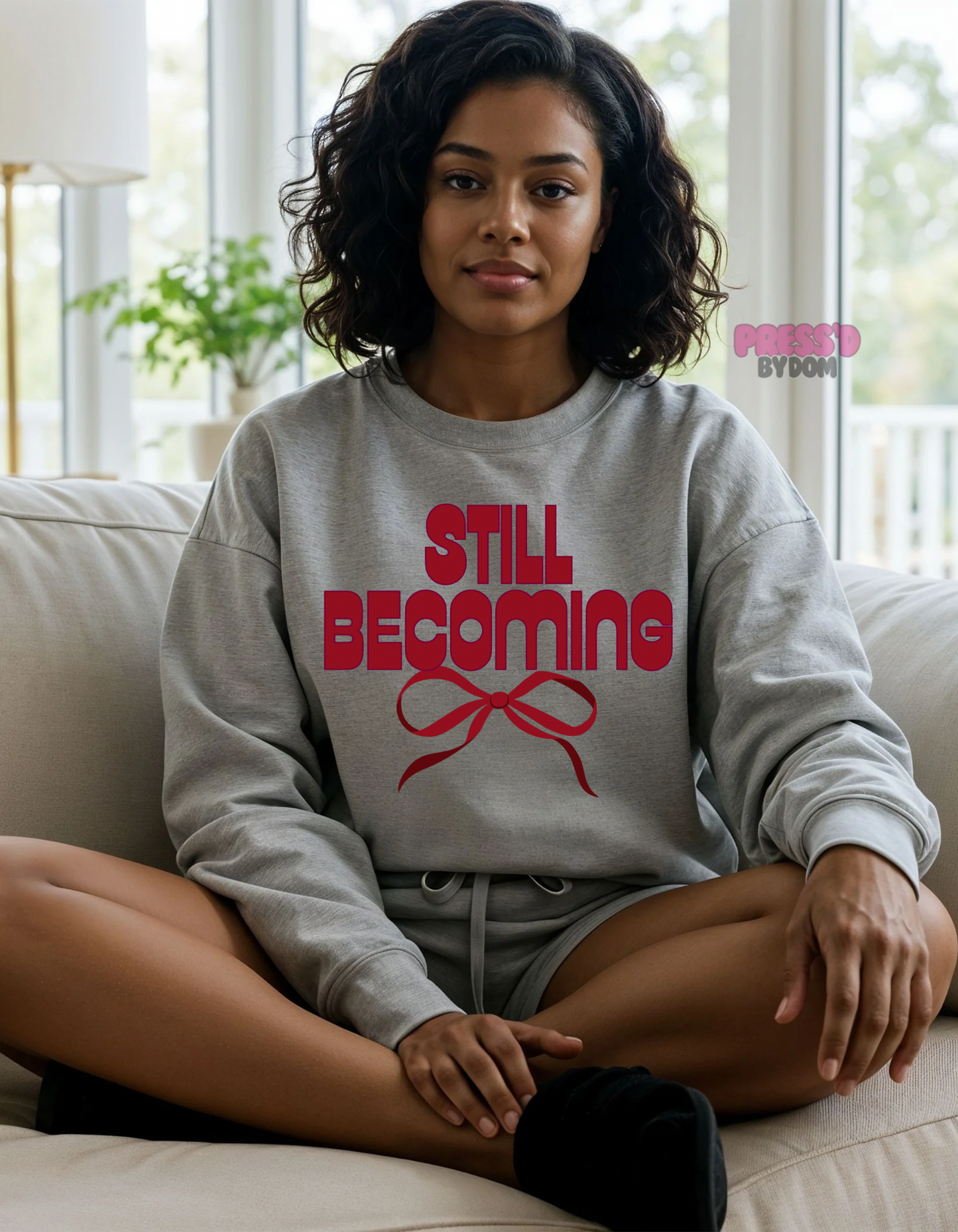 Still Becoming Sweatshirt | Faith-Based Self Growth Crewneck | Cozy Christian Apparel | Press’d by Dom