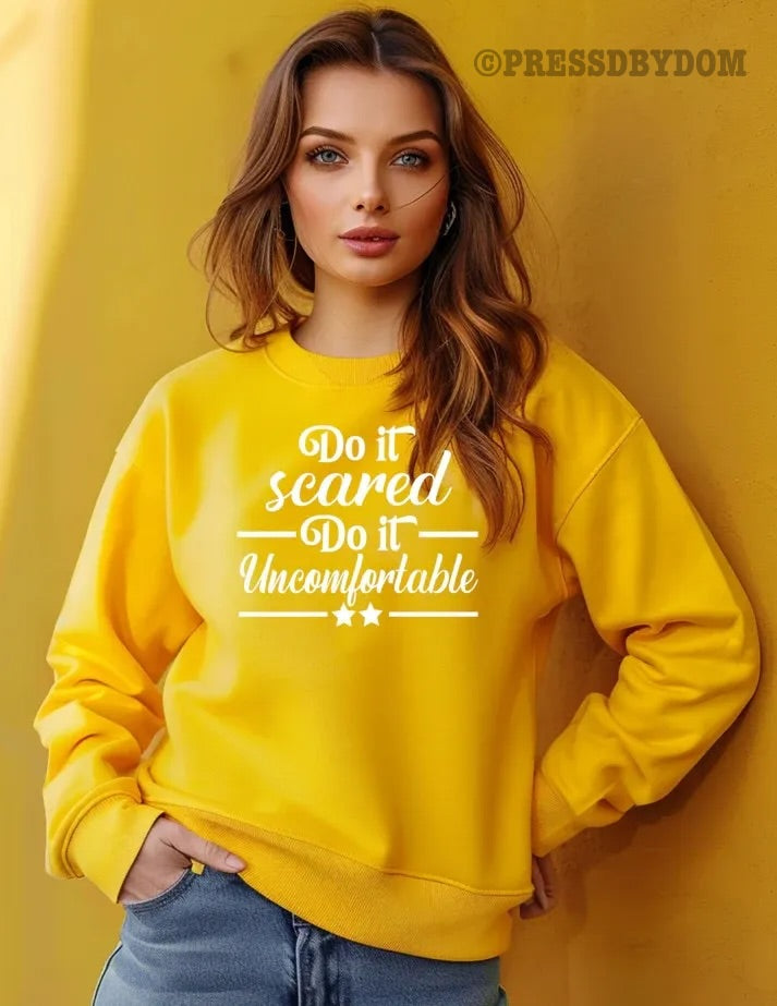 Do It Scared, Do It Uncomfortable Sweatshirt – Unisex Motivational Graphic Pullover