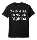 This Girl Runs on Matcha T-shirt