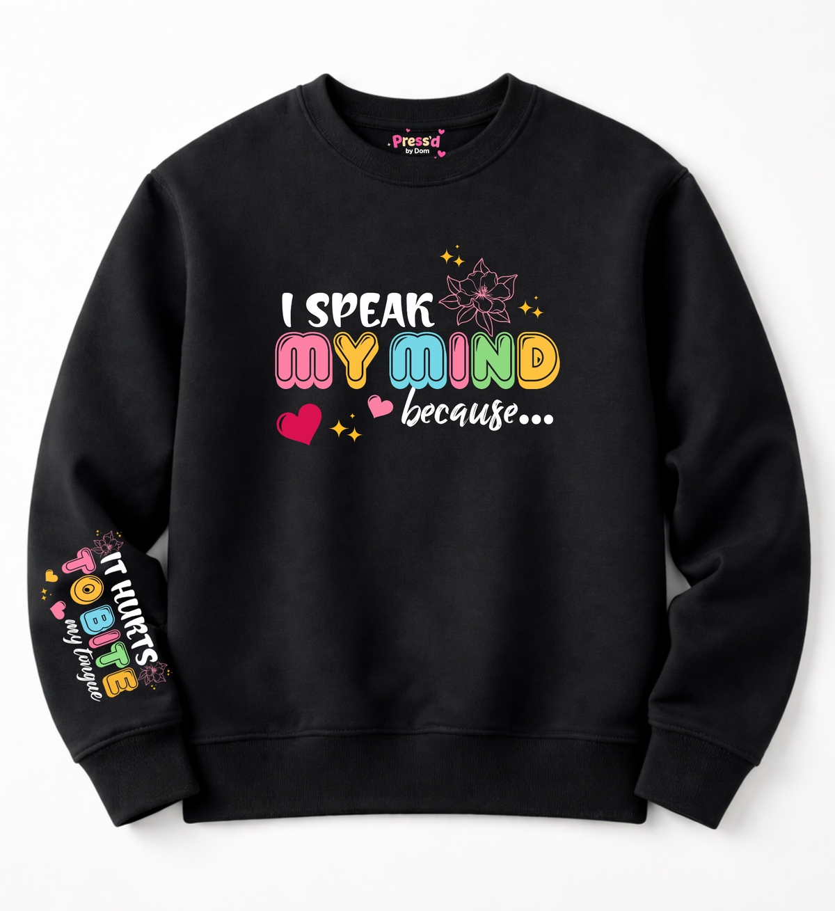 I Speak My Mind Because It Hurts to Bite My Tongue Sweatshirt – Bold, Funny & Relatable Quote Crewneck