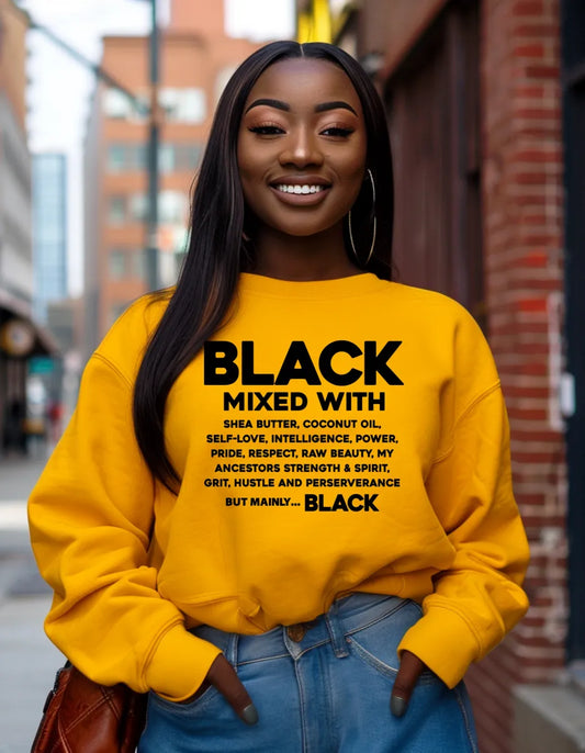 BLACK Mixed With…” Sweatshirt | Black Culture Pride Apparel