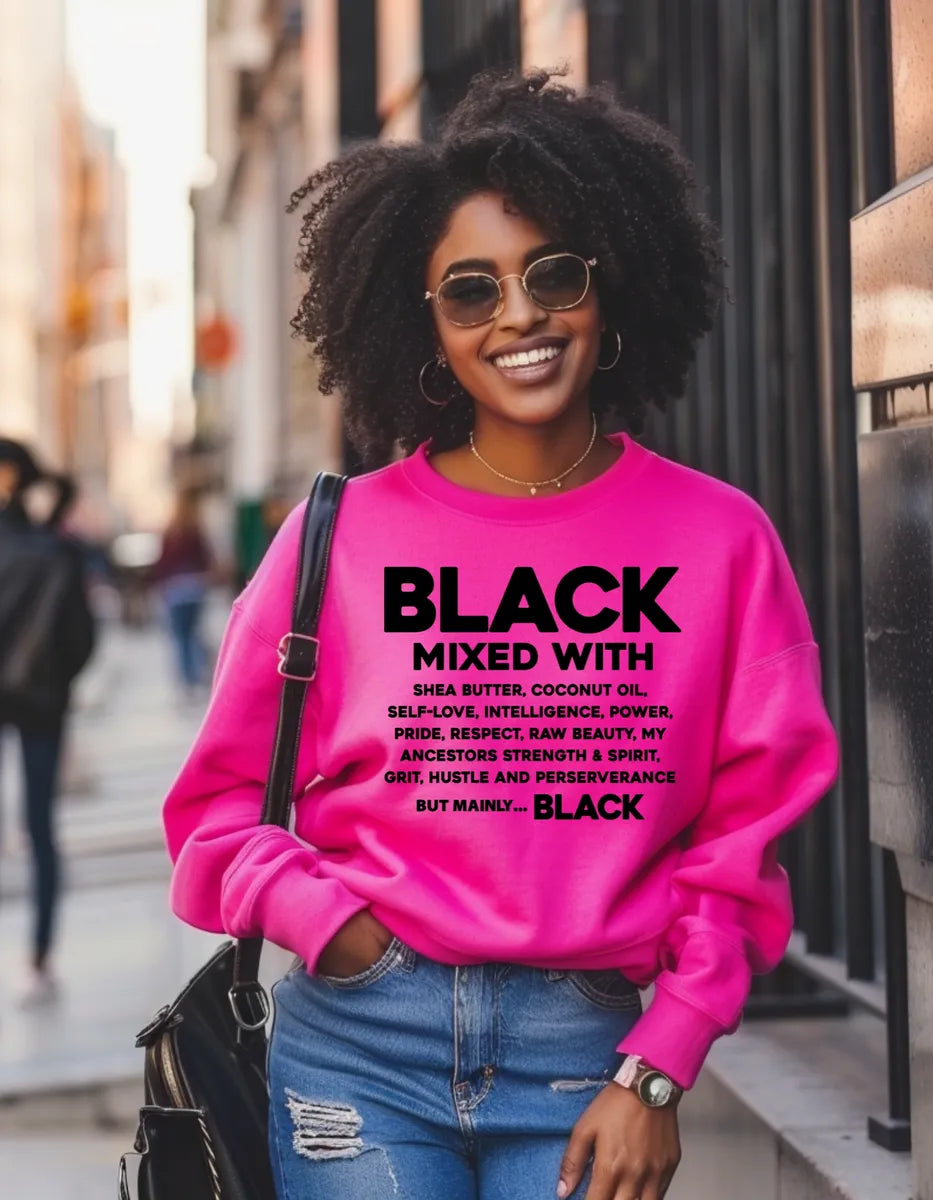 BLACK Mixed With…” Sweatshirt | Black Culture Pride Apparel