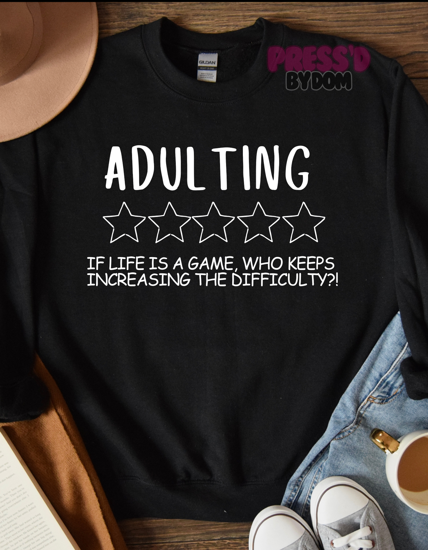 Adulting Sweatshirt | Funny Relatable Quote Crewneck | Life Is a Game Difficulty Hoodie | Press’d by Dom