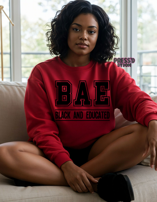 BAE (Black and Educated) Sweatshirt | Unisex Black Excellence Crewneck