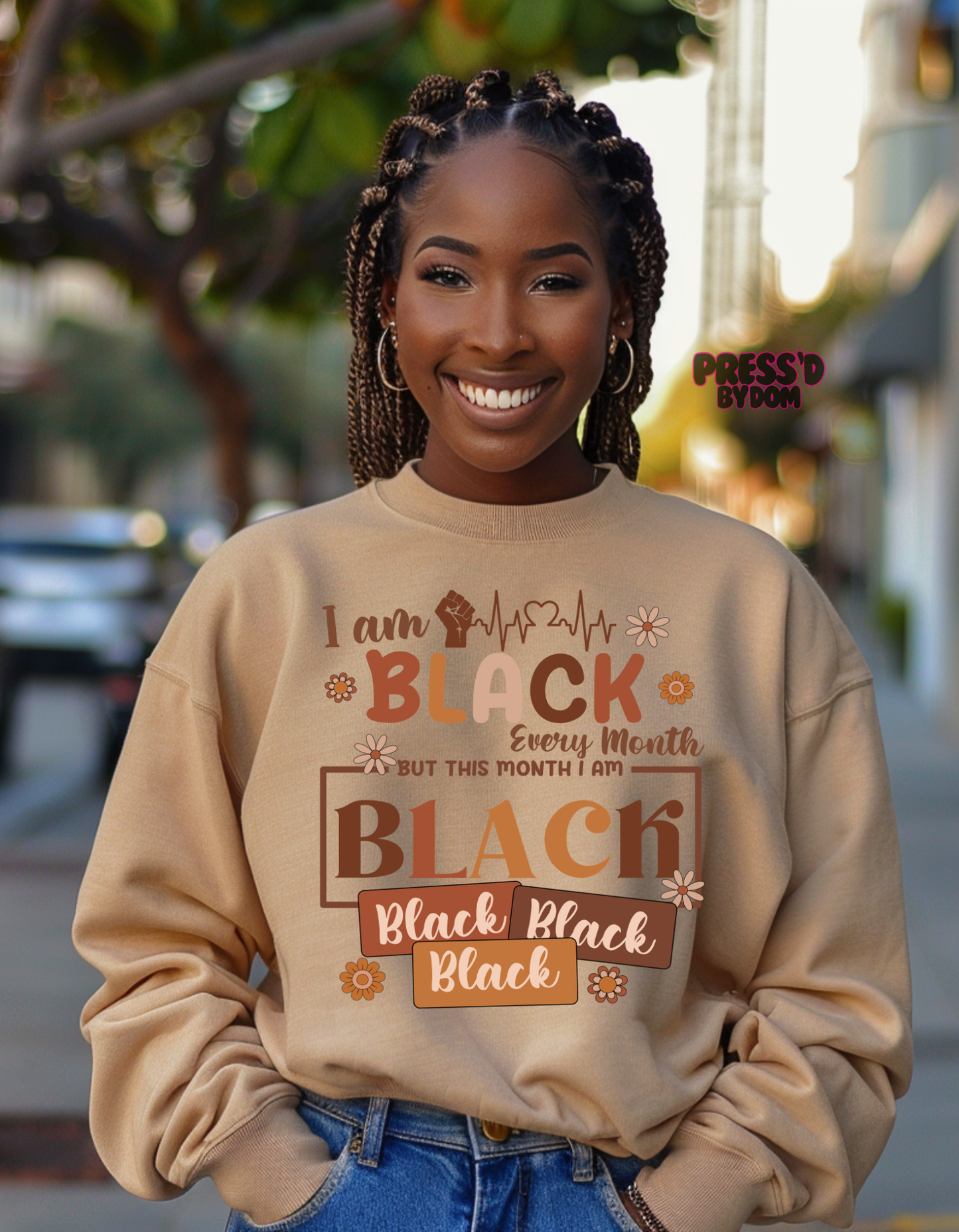I Am Black Every Month Sweatshirt