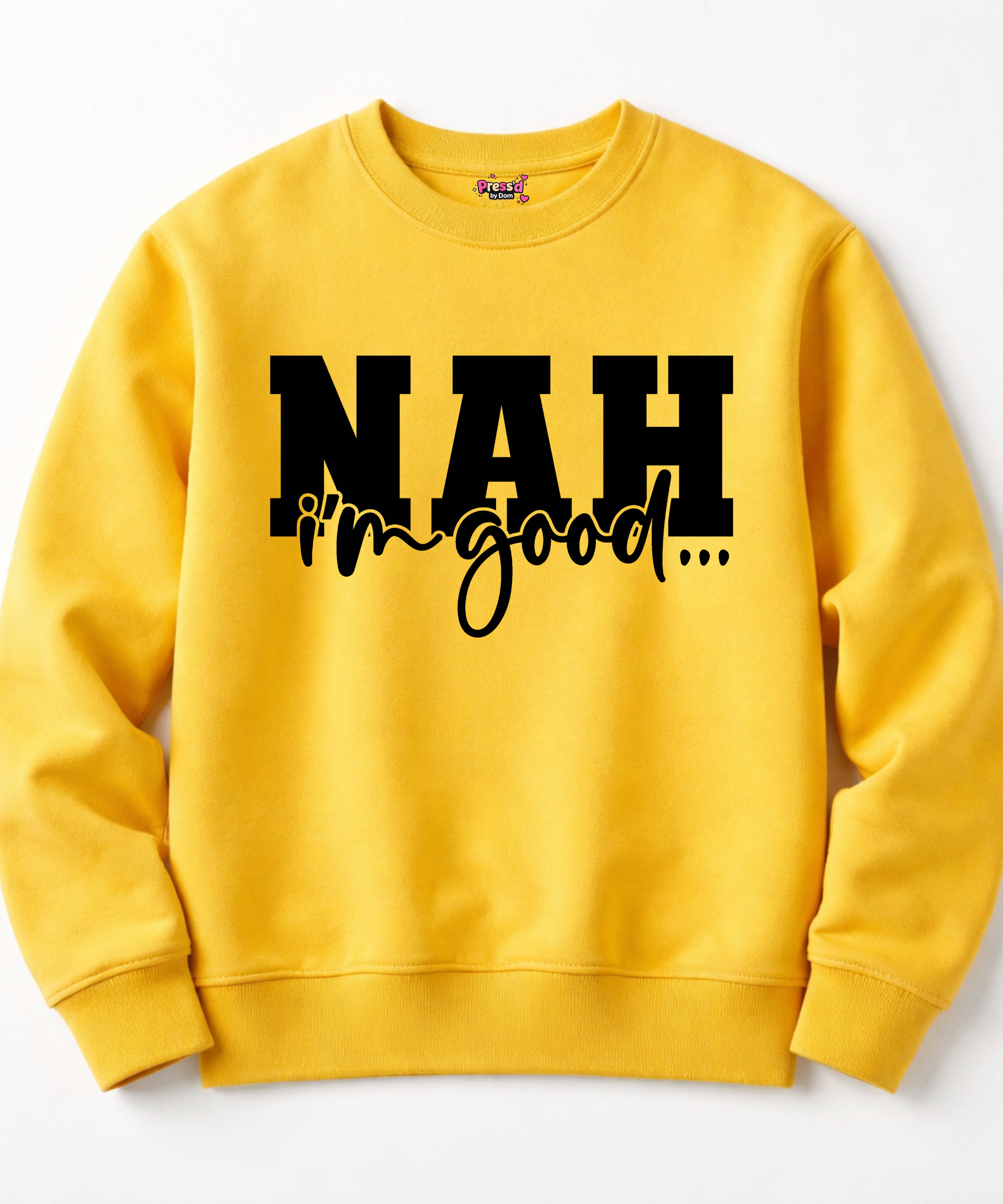 NAH, I’m Good Sweatshirt | Funny Sarcasm Statement Apparel