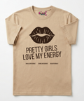 Pretty Girls Love My Energy T-Shirt