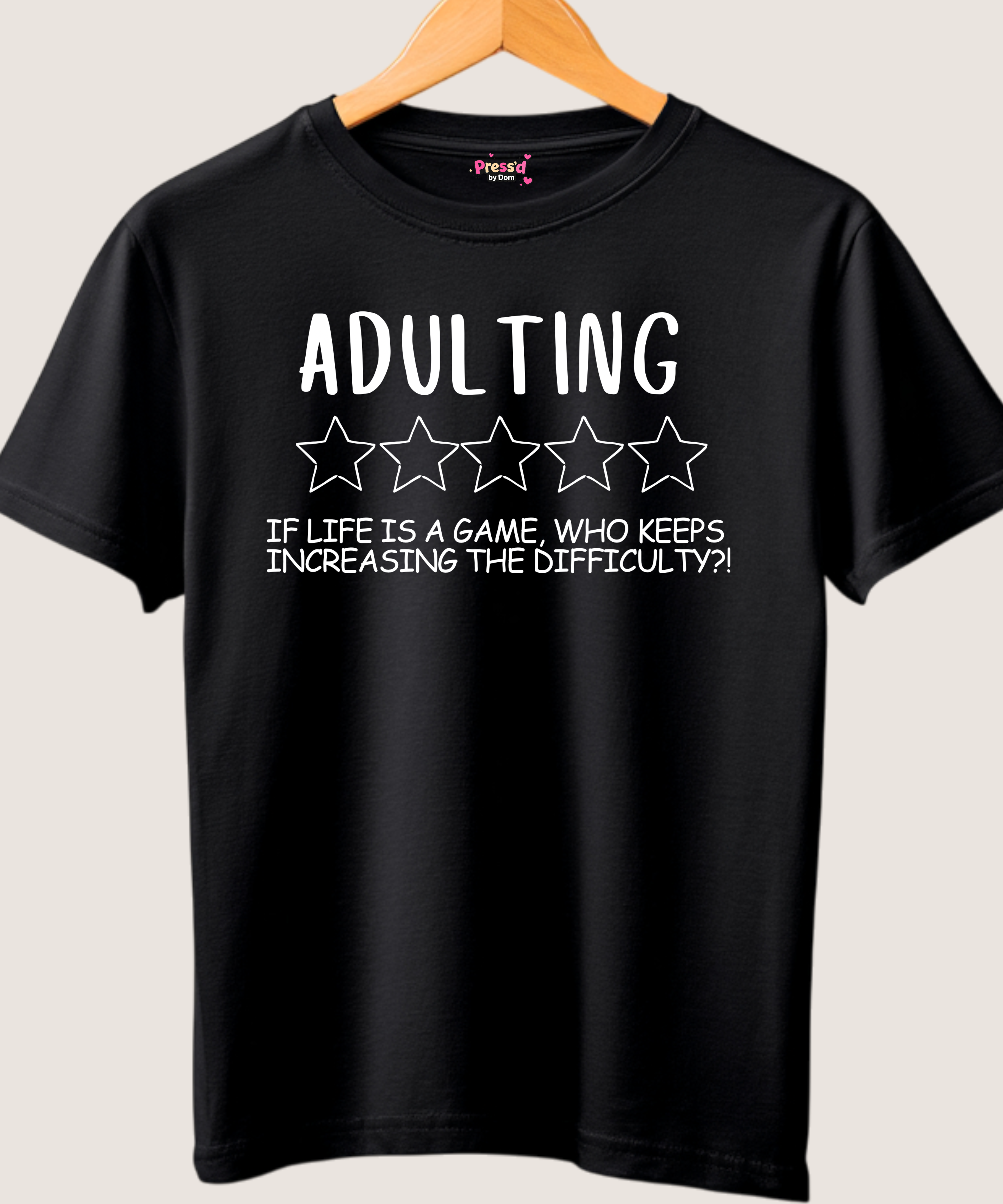 Adulting | If Life Is a Game Who Keeps Increasing the Difficulty | Funny Graphic Tee