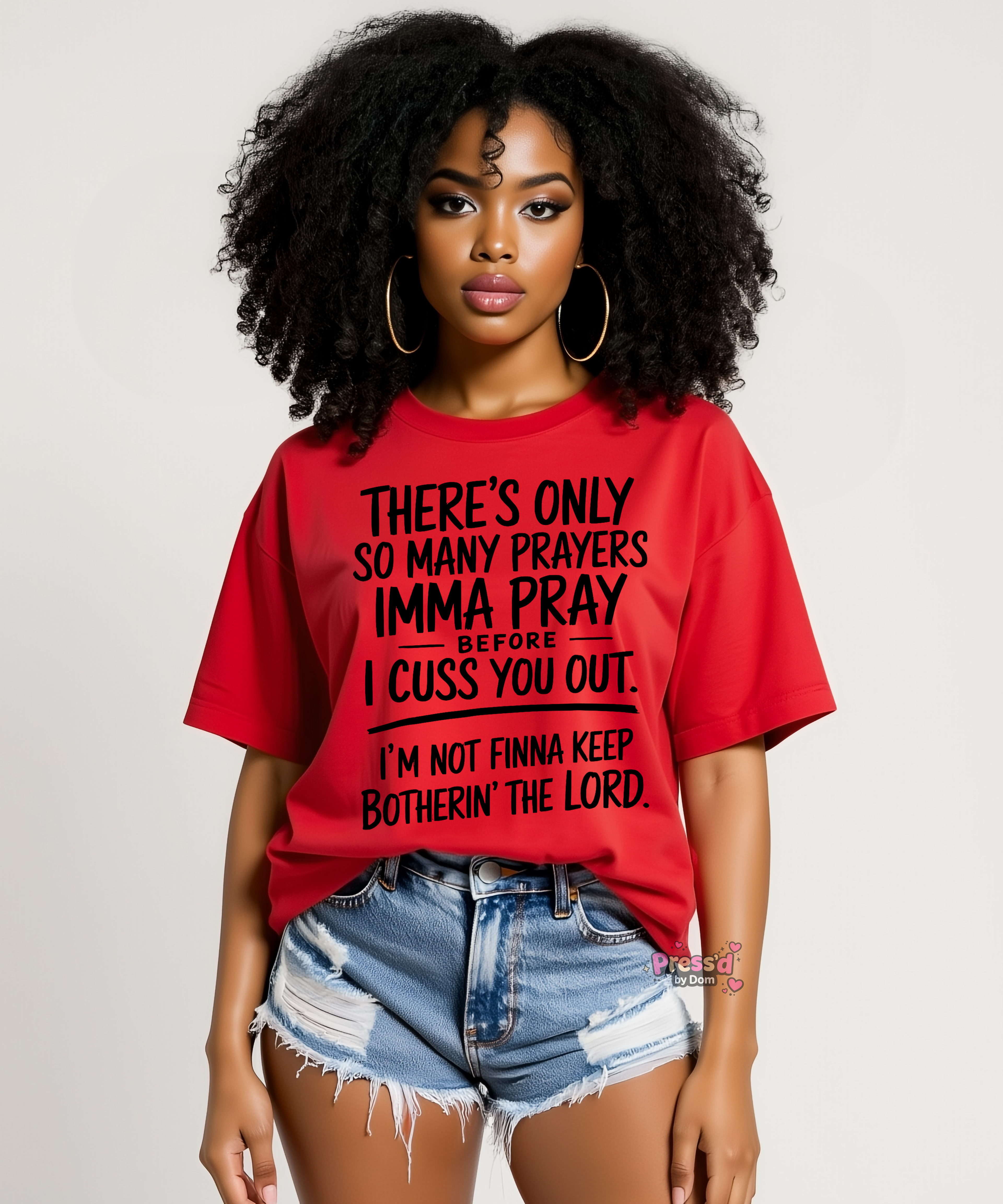There’s Only So Many Prayers Imma Pray Before I Cuss You Out Funny Christian T-Shirt
