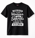 Blessed Is The Woman Who Stands In Faith Through The Storm Shirt