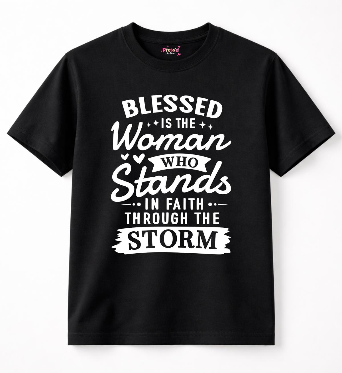 Blessed Is The Woman Who Stands In Faith Through The Storm Shirt