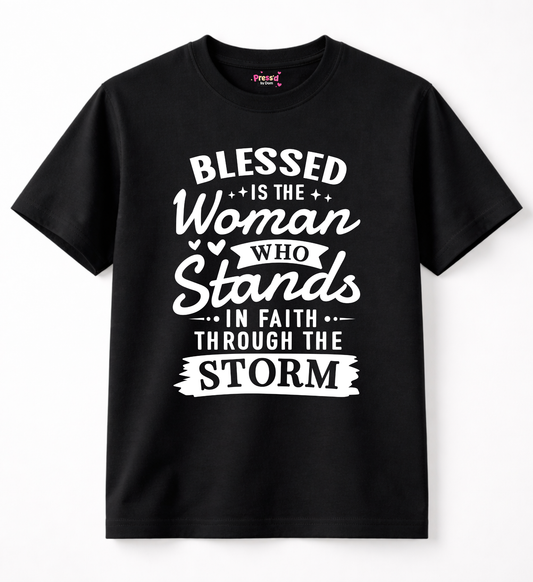 Blessed Is The Woman Who Stands In Faith Through The Storm Shirt
