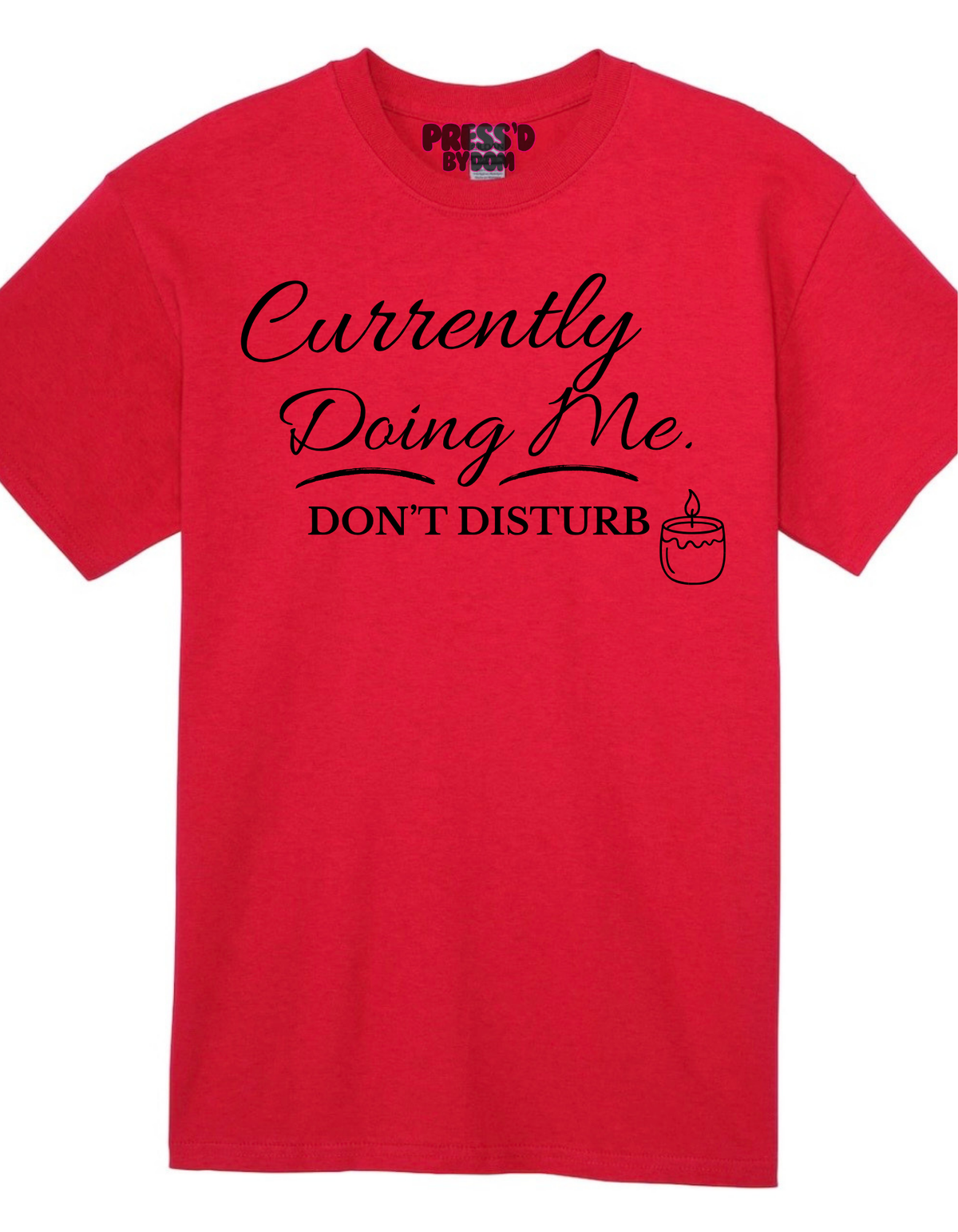 Currently Doing Me. Don’t Disturb Tee
