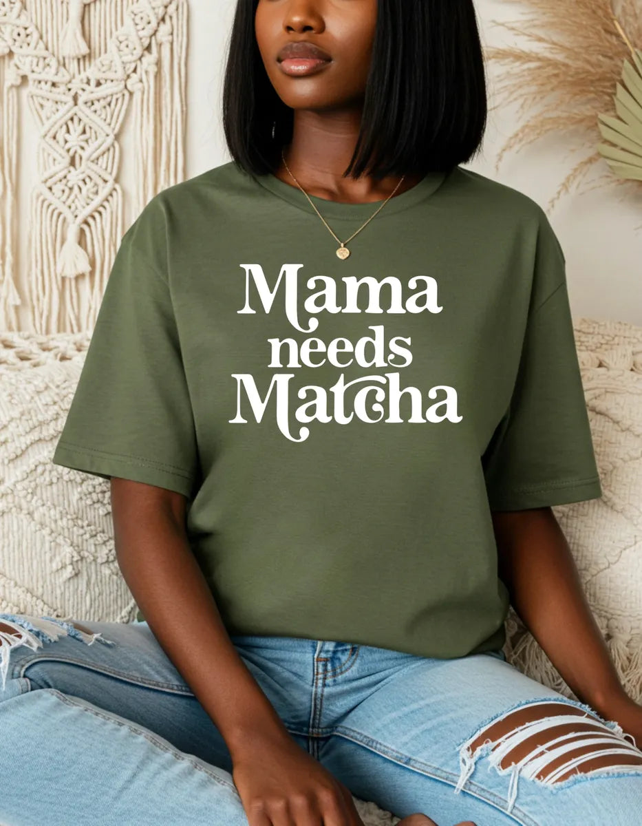 Mama Needs Matcha T-shirts