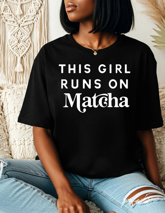 This Girl Runs on Matcha T-shirt